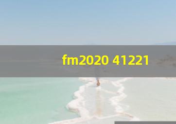 fm2020 41221